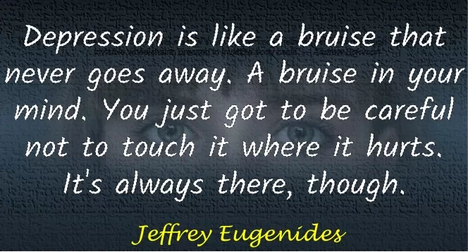 Jeffery eugenides Inspirational Quotes on Depression